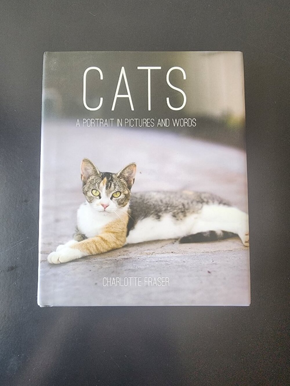 Cats: A Portrait in Pictures and Words Harcover Book by Charlotte Fraser